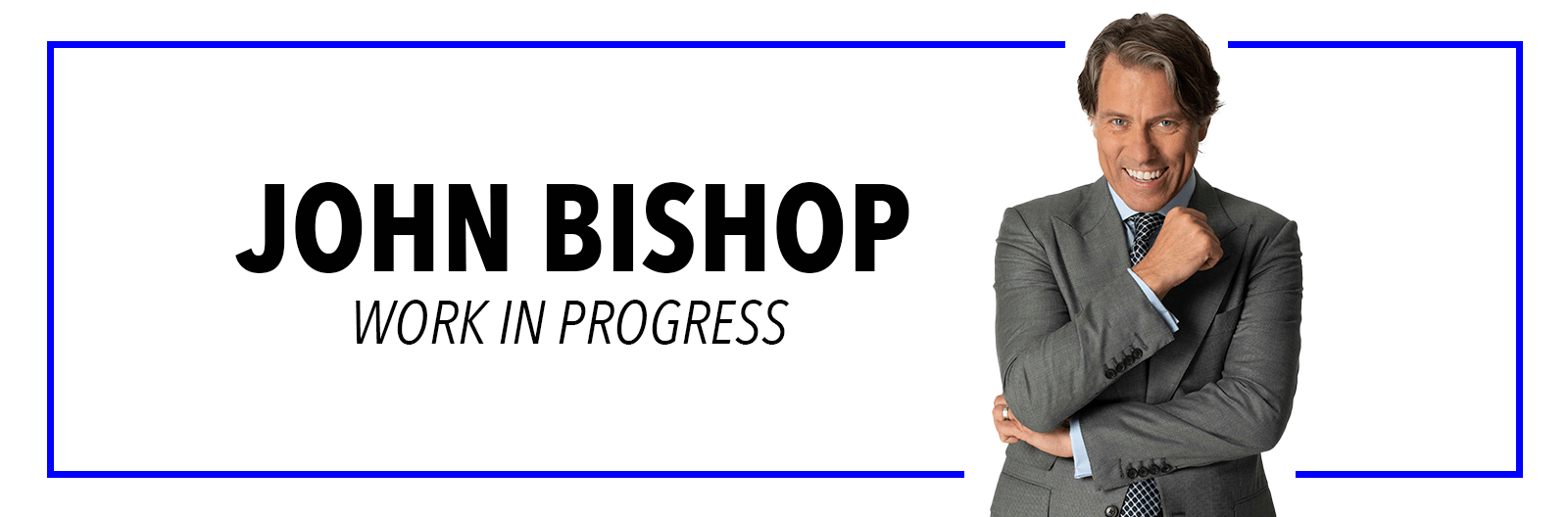 John Bishop: Work In Progress