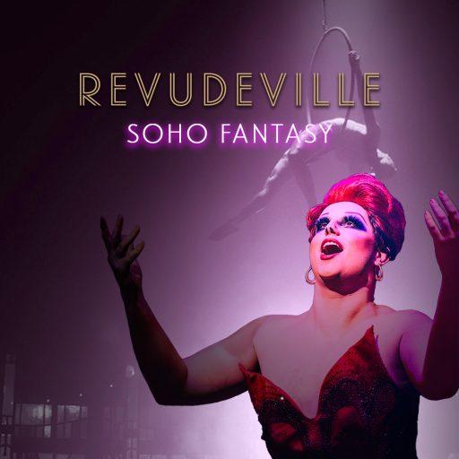 Revudeville: Soho Fantasy