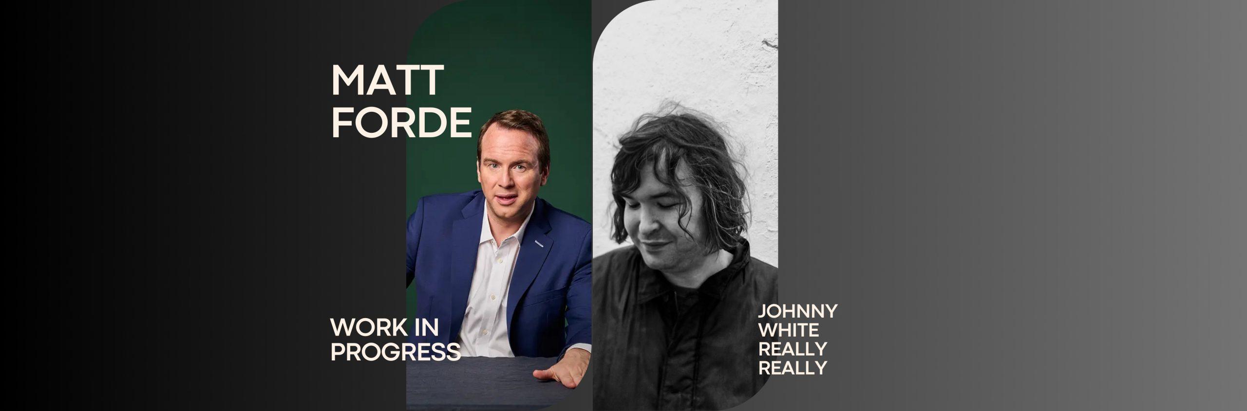 Matt Forde & Johnny White Really-Really: Edinburgh Preview Double-Header