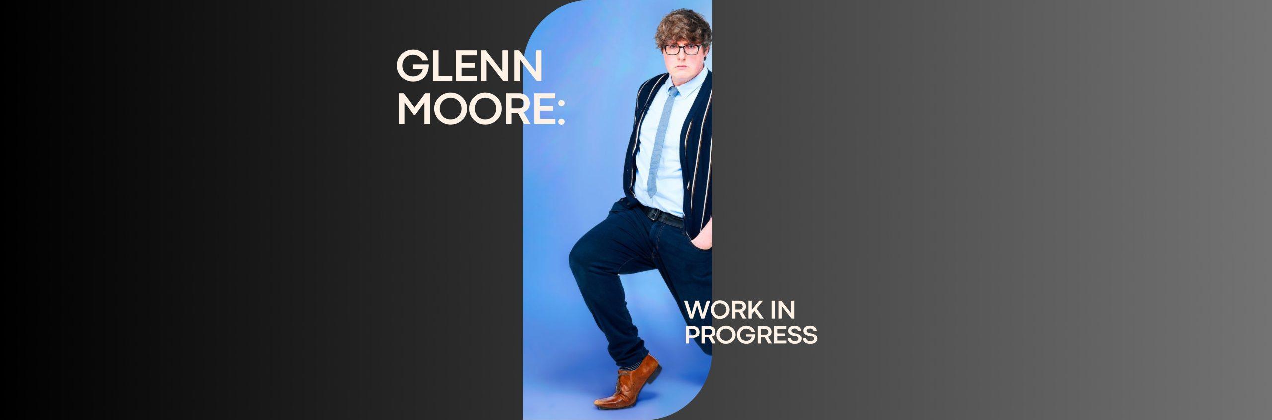 Glenn Moore: Edinburgh Preview