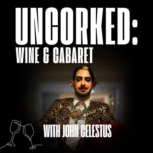 Uncorked: Wine & Cabaret