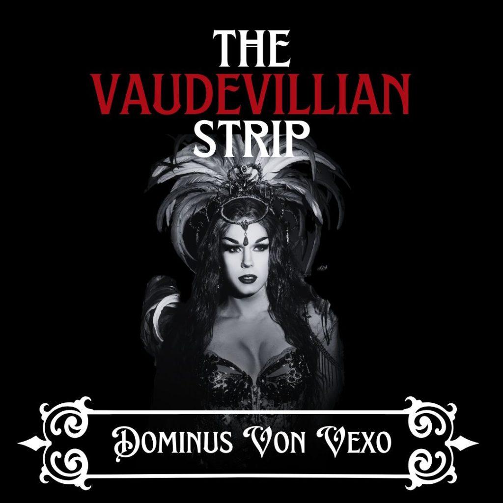 The Vaudevillian Strip