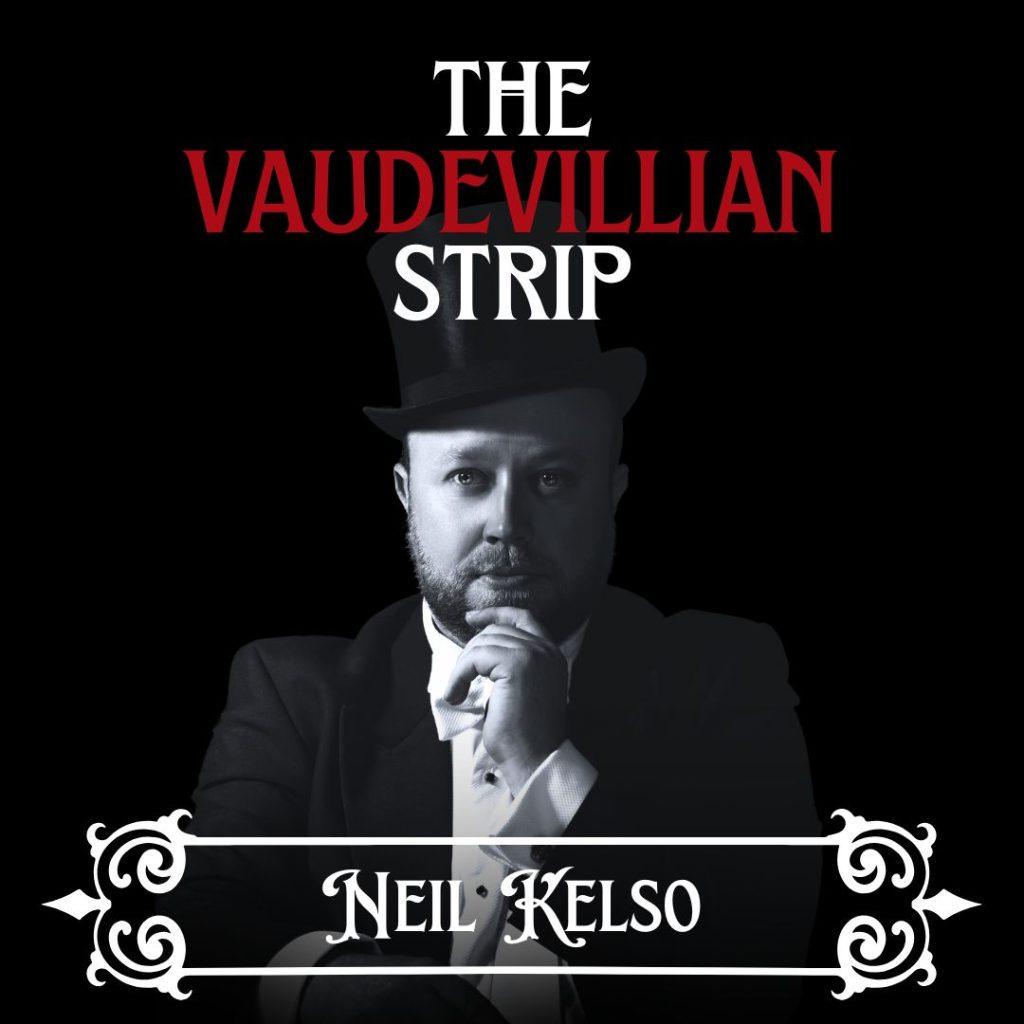The Vaudevillian Strip