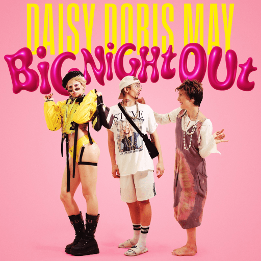 Daisy Doris May: Big Night Out