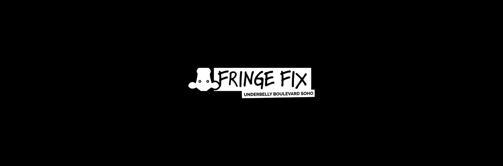 Fringe Fix
