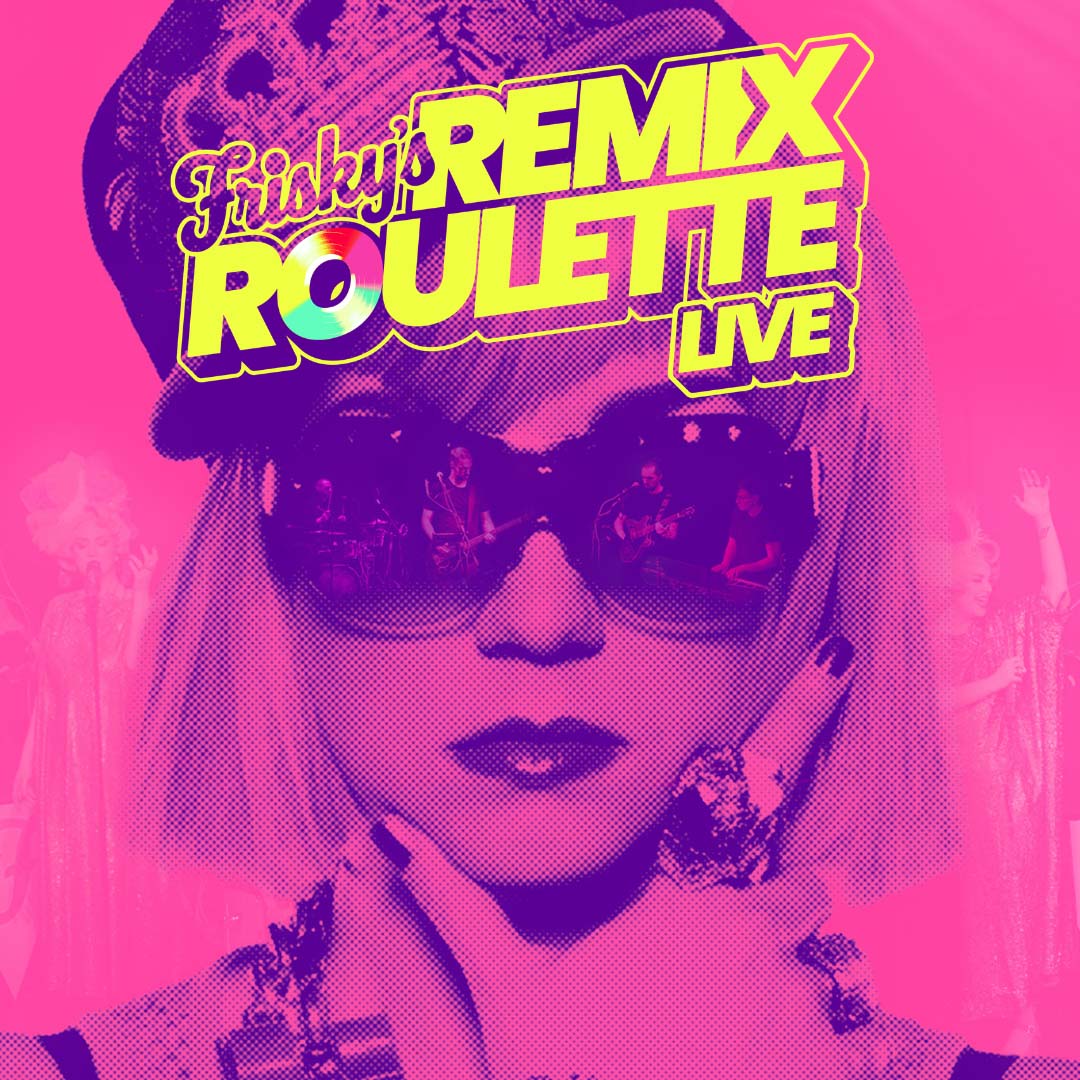 FRISKY'S REMIX ROULETTE