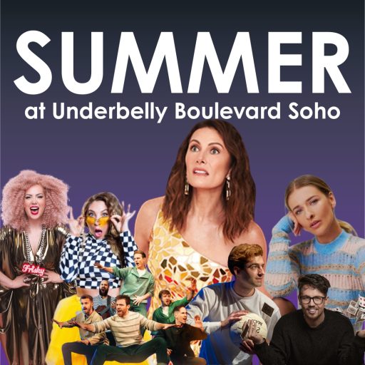 Summer at Underbelly Boulevard Soho