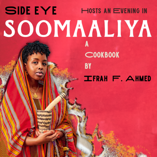 Side eYe hosts an evening in Soomaaliya, a cookbook by Ifrah F.Ahmed