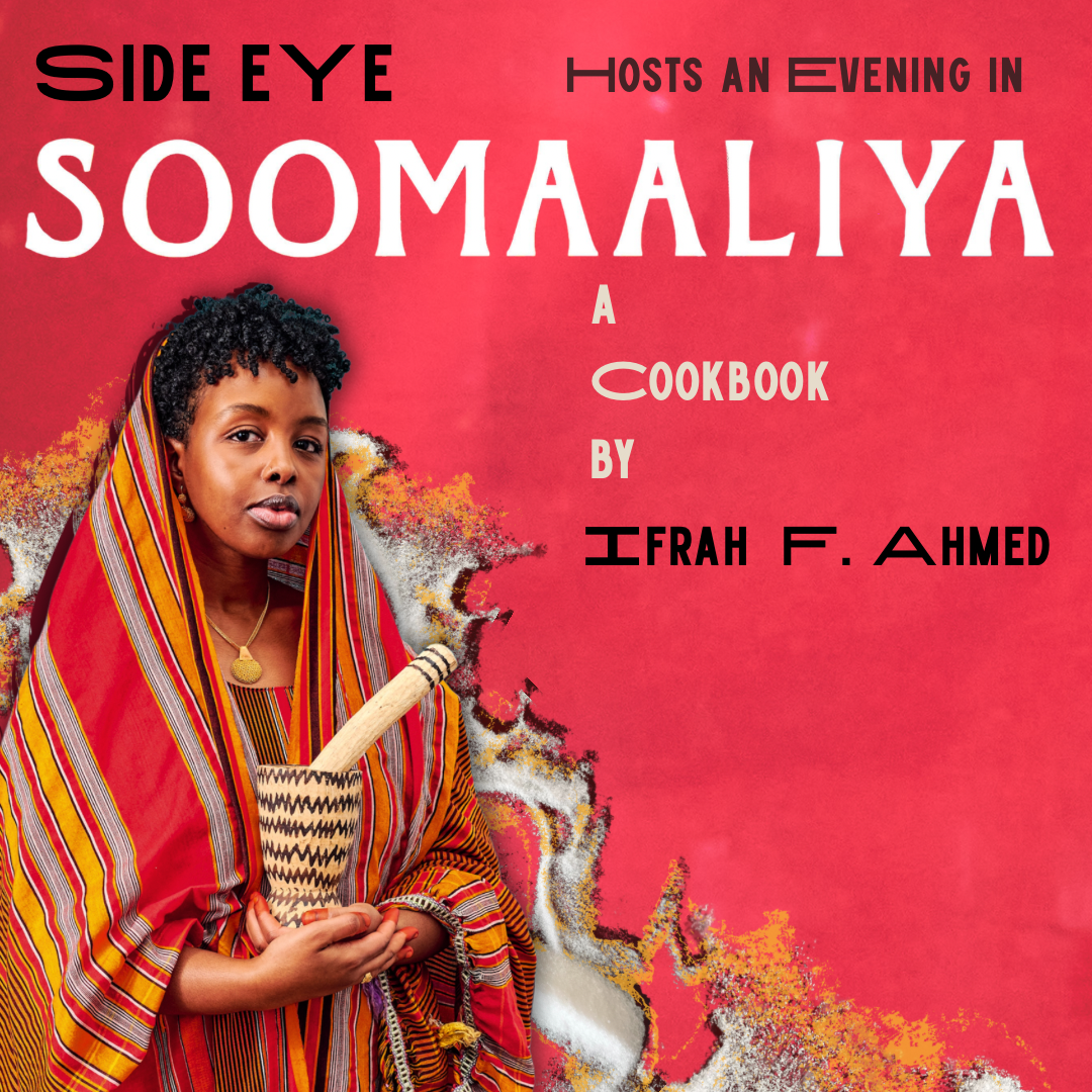 Side eYe hosts an evening in Soomaaliya, a cookbook by Ifrah F.Ahmed